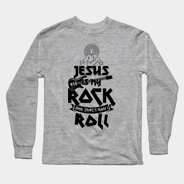 Christianity Guitar Player - Jesus Is My Rock & Thats How i Roll Christian Gift Long Sleeve T-Shirt by CheesyB